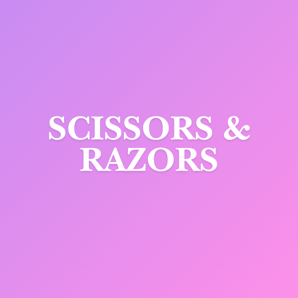 Scissors & Razors