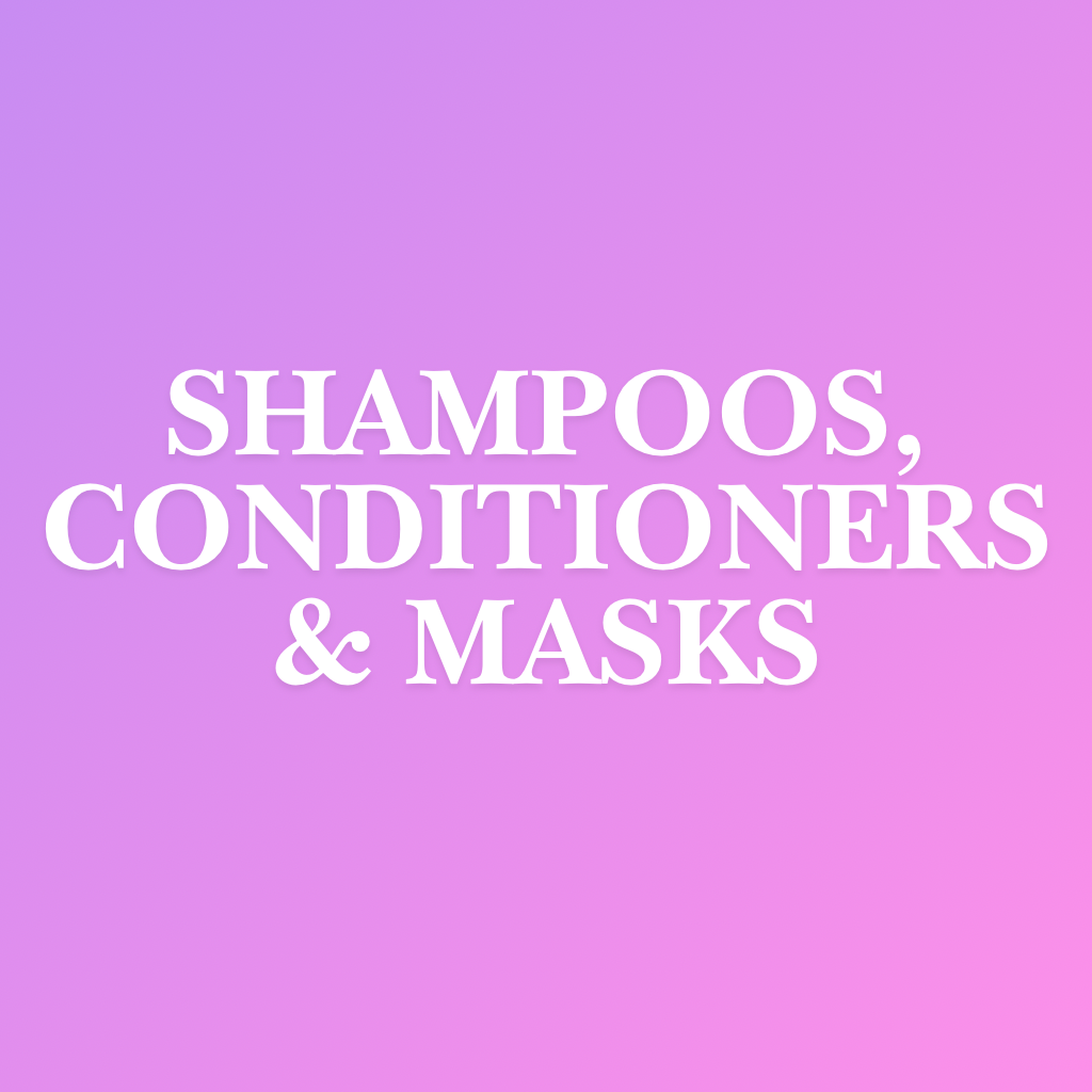 Shampoos, Conditioners & Masks